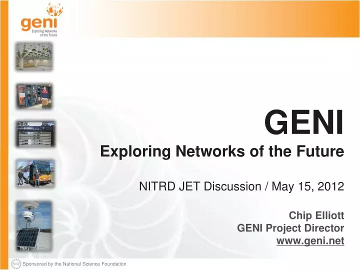 geni exploring networks of the future nitrd jet discussion may 15 2012