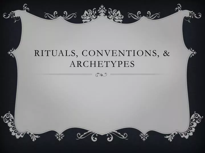 rituals conventions archetypes