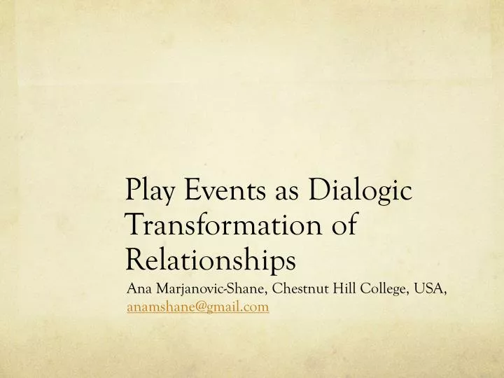 play events as dialogic t ransformation of relationships