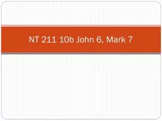 NT 211 10b John 6, Mark 7