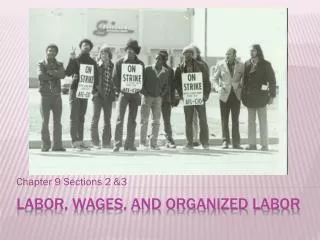 Labor, wages, and organized labor