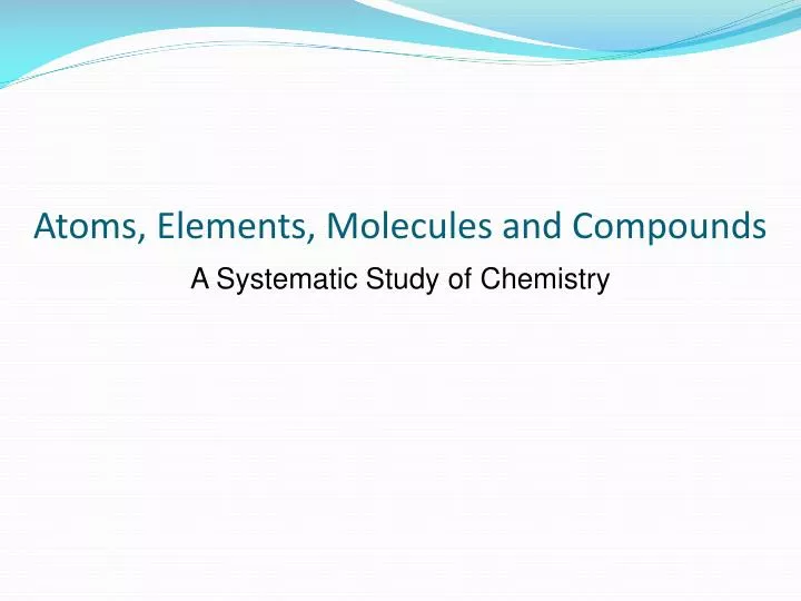 atoms elements molecules and compounds