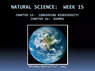 Natural science: Week 15 Chapter 15: Conserving biodiversity CHAPTER 16: Biomes