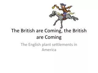The British are Coming, the British are Coming