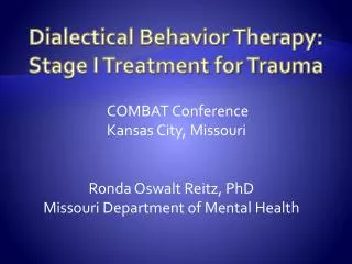 Dialectical Behavior Therapy: Stage I Treatment for Trauma