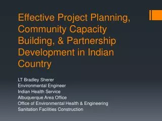 LT Bradley Sherer Environmental Engineer Indian Health Service Albuquerque Area Office