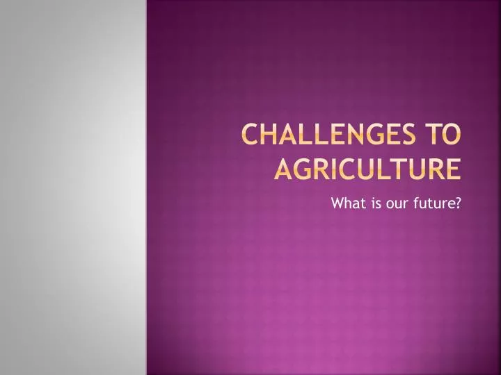 challenges to agriculture