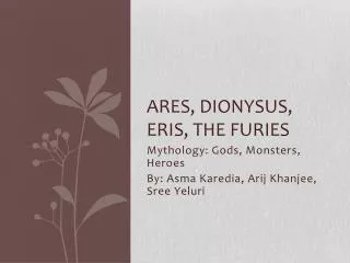 Ares, Dionysus, Eris, The furies