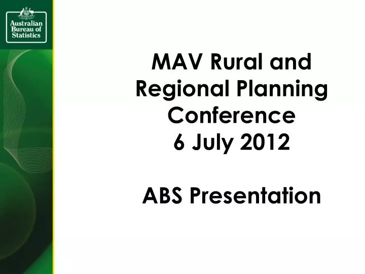 mav rural and regional planning conference 6 july 2012 abs presentation