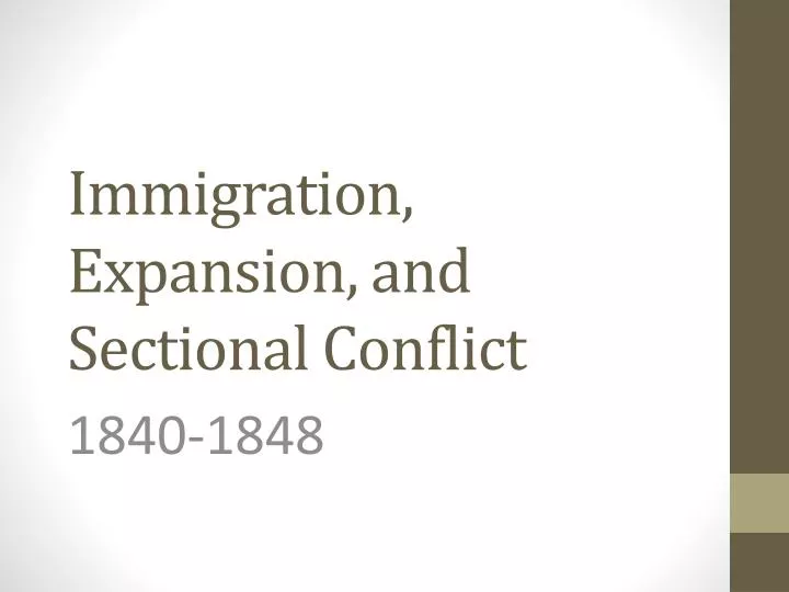 immigration expansion and sectional conflict
