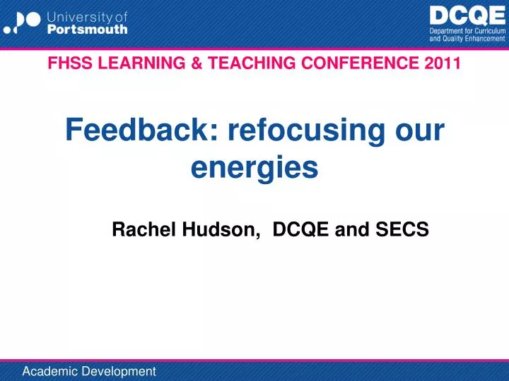 fhss learning teaching conference 2011 feedback refocusing our energies