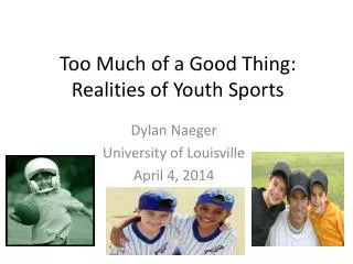 Too Much of a Good Thing: Realities of Youth Sports
