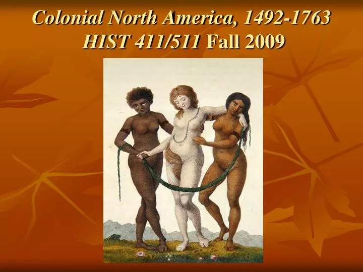 colonial north america 1492 1763 hist 411 511 fall 2009