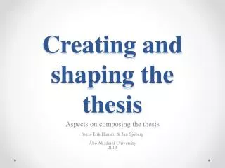 Creating and shaping the thesis