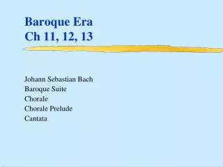 Baroque Era Ch 11, 12, 13