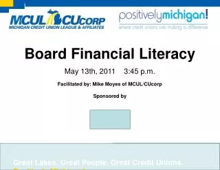 Great Lakes. Great People. Great Credit Unions. Positively Michigan!