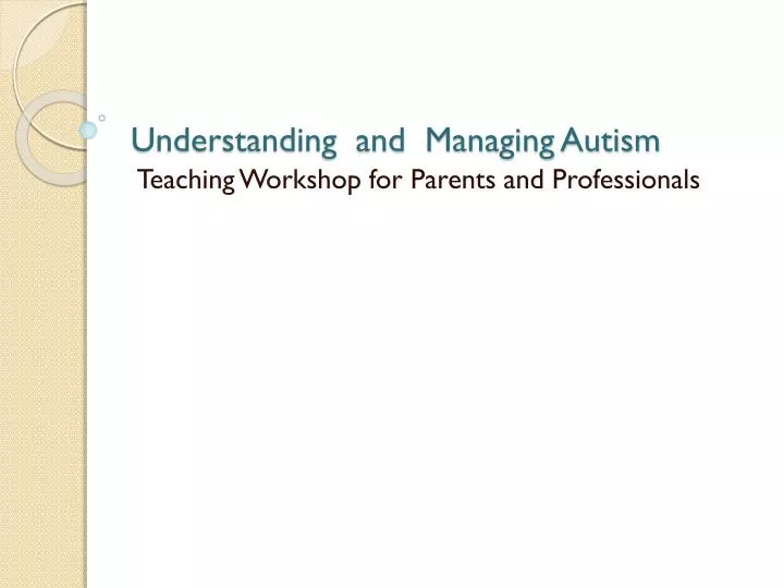 understanding and managing autism