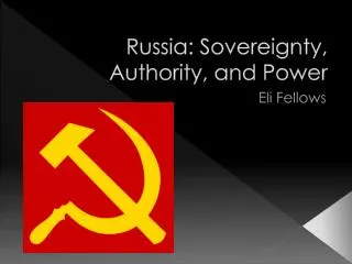 Russia: Sovereignty, Authority, and Power