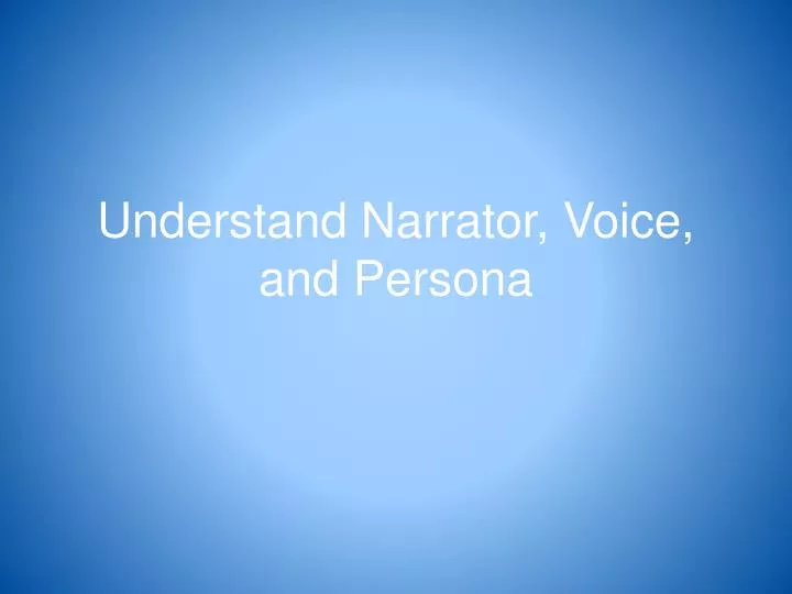 understand narrator voice and persona