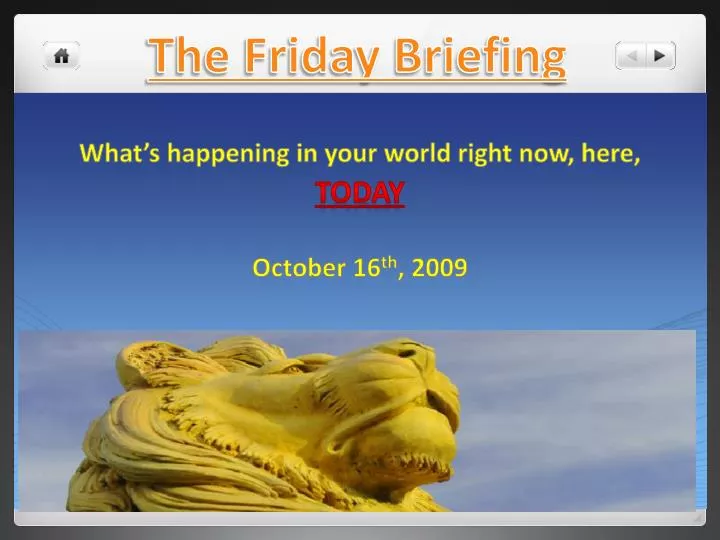 what s happening in your world right now here today october 16 th 2009