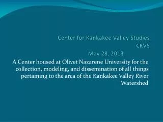Center for Kankakee Valley Studies CKVS May 28, 2013