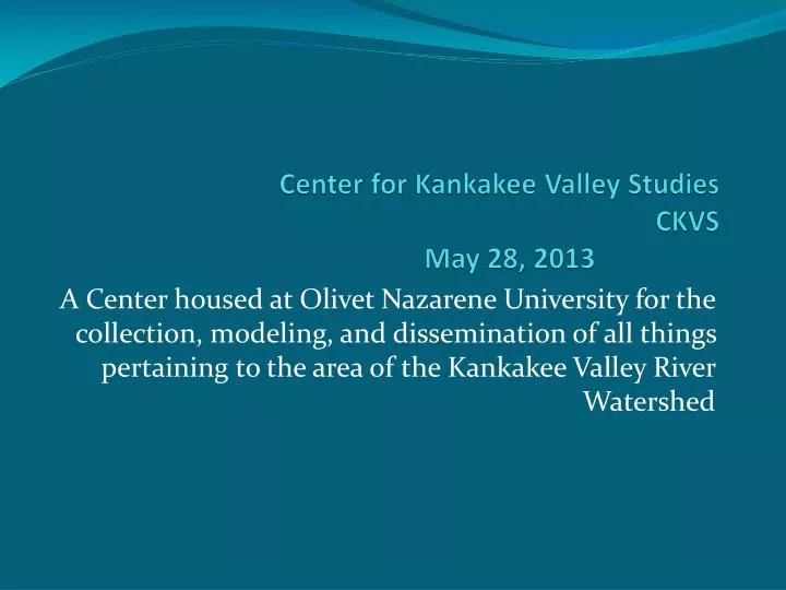 center for kankakee valley studies ckvs may 28 2013