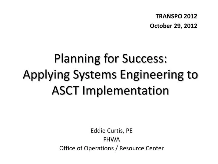 planning for success applying systems engineering to asct implementation