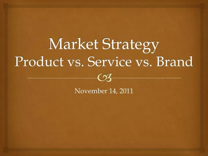 market strategy product vs service vs brand