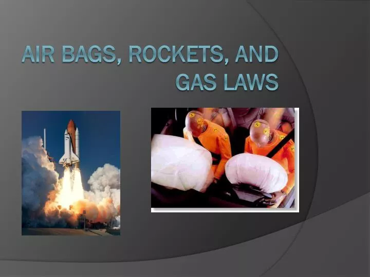 air bags rockets and gas laws
