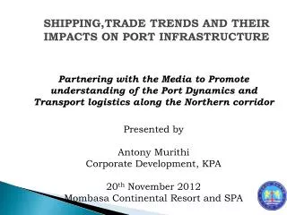 Presented by Antony Murithi Corporate Development, KPA