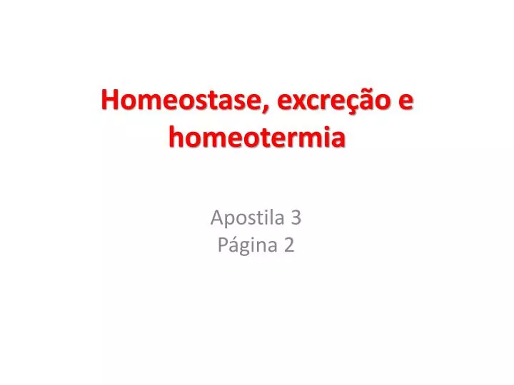 homeostase excre o e homeotermia