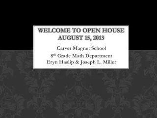 Welcome to open house August 15, 2013