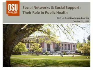 Social Networks &amp; Social Support : Their Role in Public Health