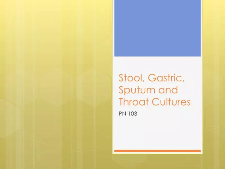 stool gastric sputum and throat cultures