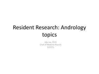 Resident Research: Andrology topics