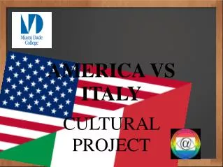 AMERICA VS ITALY CULTURAL PROJECT