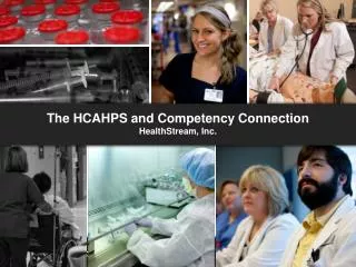 The HCAHPS and Competency Connection HealthStream, Inc.