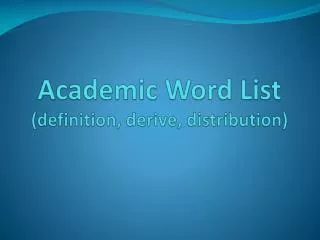 Academic Word List (definition, derive, distribution)