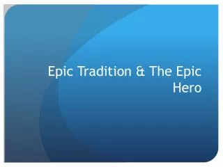 Epic Tradition &amp; The Epic Hero