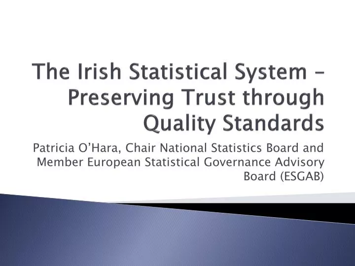 the irish statistical system preserving trust through quality standards