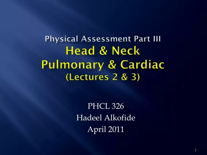 physical assessment part iii head neck pulmonary cardiac lectures 2 3