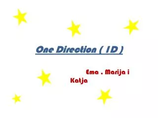 One Direction ( 1D )