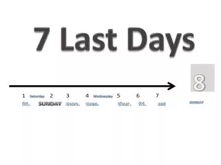 7 Last Days