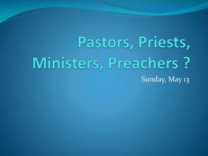 pastors priests ministers preachers