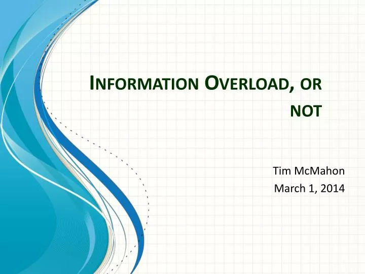information overload or not