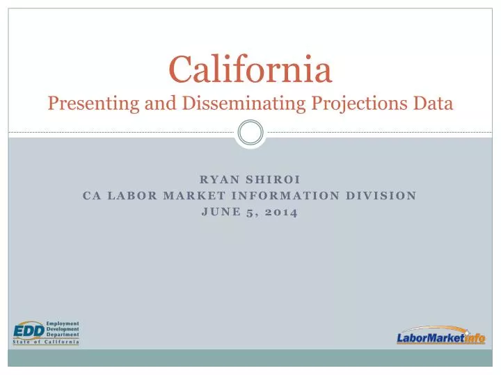 california presenting and disseminating projections data