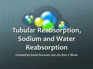Tubular Reabsorption , Sodium and Water Reabsorption