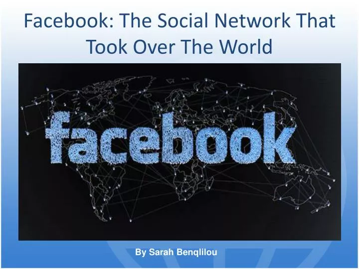 facebook the social network that took over the world