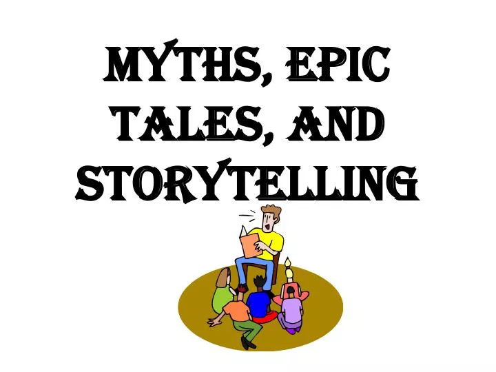 myths epic tales and storytelling