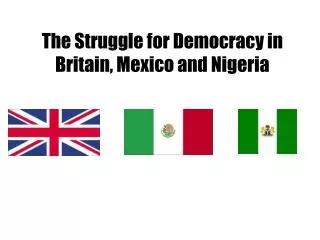 The Struggle for Democracy in Britain, Mexico and Nigeria